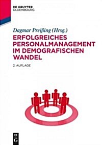 Erfolgreiches Personalmanagement im demografischen Wandel (Hardcover, 2, 2. Aktualisiert)