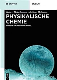 Physikalische Chemie: F? Die Bachelorpr?ung (Hardcover)