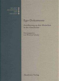 Ego-Dokumente: Ann?erung an Den Menschen in Der Geschichte (Hardcover)