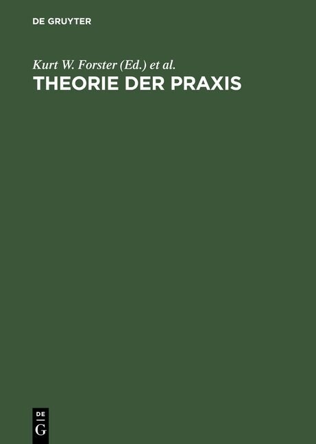 Theorie der Praxis : Leon Battista Alberti als Humanist und Theoretiker der bildenden Kunste (Hardcover, Reprint 2014)