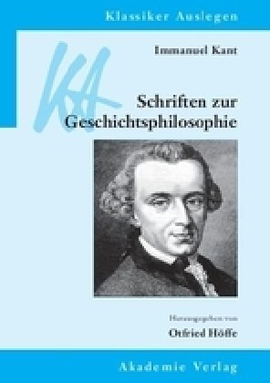 Immanuel Kant: Schriften Zur Geschichtsphilosophie (Hardcover)