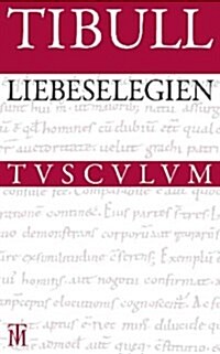 Liebeselegien: Lateinisch - Deutsch (Hardcover)