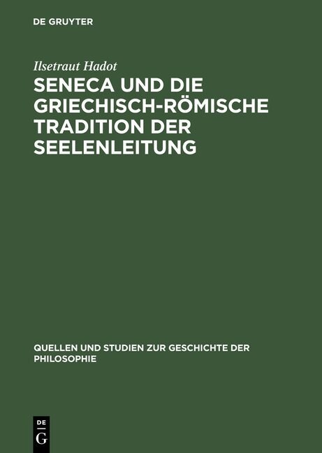 Seneca Und Die Griechisch-R?ische Tradition Der Seelenleitung (Hardcover, Reprint 2014)