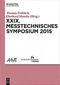 XXIX Messtechnisches Symposium: Arbeitskreis Der Hochschullehrer F? Messtechnik (Paperback)