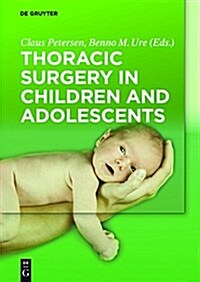 Thoracic Surgery in Children and Adolescents (Hardcover)
