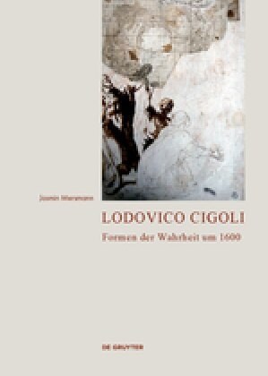 Lodovico Cigoli: Formen Der Wahrheit Um 1600 (Hardcover)