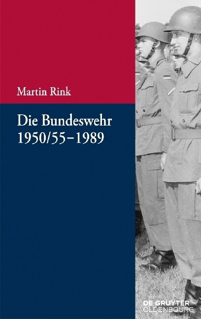 Die Bundeswehr 1950/55-1989 (Paperback)