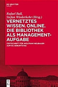 Vernetztes Wissen. Online. Die Bibliothek Als Managementaufgabe (Hardcover)