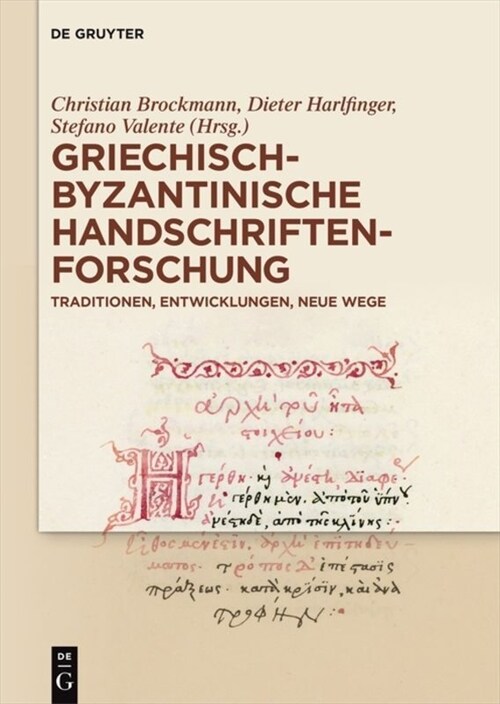 Griechisch-Byzantinische Handschriftenforschung: Traditionen, Entwicklungen, Neue Wege (Hardcover)