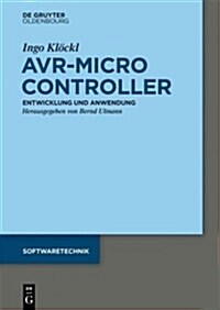 AVR - Mikrocontroller: Megaavr(r) - Entwicklung, Anwendung Und Peripherie (Paperback)