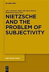Nietzsche and the Problem of Subjectivity (Hardcover)