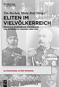 Eliten Im Vielv?kerreich: Imperiale Biographien in Russland Und ?terreich-Ungarn (1850-1918) (Hardcover)