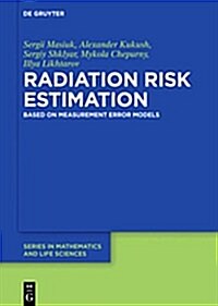Radiation Risk Estimation: Based on Measurement Error Models (Hardcover)