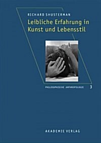 Leibliche Erfahrung in Kunst Und Lebensstil (Hardcover)