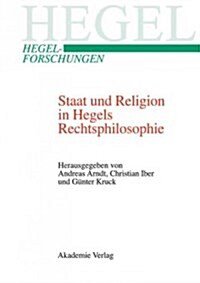 Staat Und Religion in Hegels Rechtsphilosophie (Hardcover, Reprint 2014)