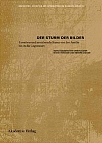 Der Sturm Der Bilder: Zerst?te Und Zerst?ende Kunst Von Der Antike Bis in Die Gegenwart (Hardcover)