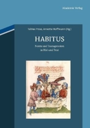 Habitus: Norm Und Transgression in Text Und Bild: Festgabe Fur Lieselotte E. Saurma-Jeltsch (Hardcover)