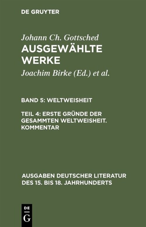 Ausgew?lte Werke, Band 5/Teil 4, Erste Gr?de der gesammten Weltweisheit. Kommentar (Hardcover, Reprint 2017)