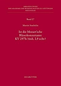 Ist Die Sogenannte Mozartsche Bl?erkonzertante Kv 297b/Anh. I,9 Echt? (Hardcover)