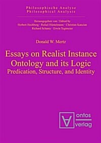 Essays on Realist Instance Ontology and Its Logic (Hardcover)