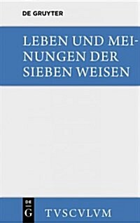 Leben Und Meinungen Der Sieben Weisen (Hardcover, 4, 4., Verb. Aufl.)