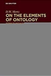 On the Elements of Ontology: Attribute Instances and Structure (Hardcover)