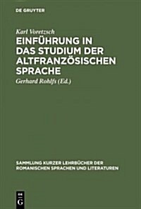 Einf?rung in das Studium der altfranz?ischen Sprache (Hardcover, 8, Reprint 2012)