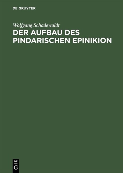 Der Aufbau Des Pindarischen Epinikion (Hardcover, 2, 2., Unverand. A)