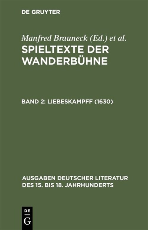 Spieltexte der Wanderb?ne, Band 2, Liebeskampff (1630) (Hardcover, Reprint 2017)