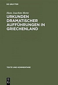 Urkunden Dramatischer Auff?rungen in Griechenland (Hardcover, Reprint 2014)