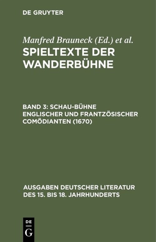 Spieltexte Der Wanderb?ne, Band 3, Schau-B?ne Englischer Und Frantz?ischer Com?ianten (1670) (Hardcover, Reprint 2018)