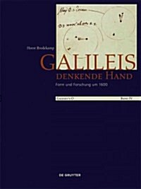Galileis Denkende Hand: Form Und Forschung Um 1600 (Hardcover)