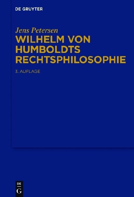 Wilhelm von Humboldts Rechtsphilosophie (Hardcover, 3, 3. Neu Bearb. A)