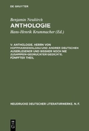 Anthologie. Herrn Von Hoffmannswaldau Und Andrer Deutschen Auserlesener Und Bissher Noch Nie Zusammen-gedruckter Gedichte F?ffter Theil (Paperback)