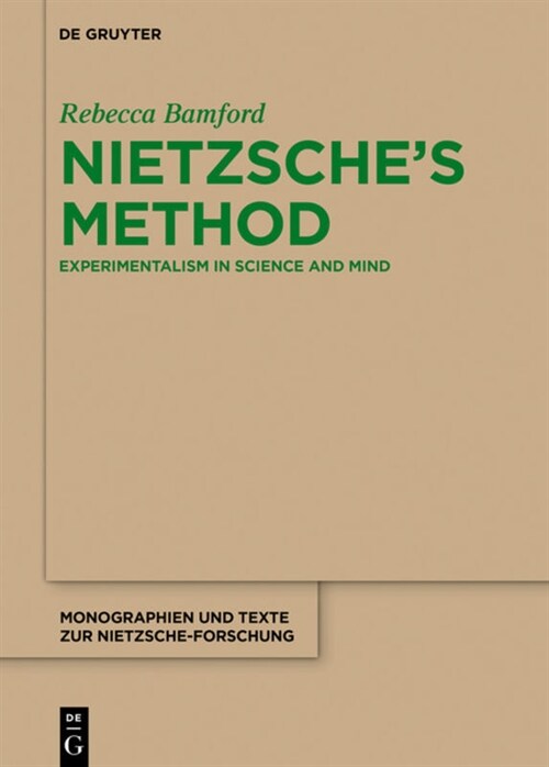 Nietzsches Method: Experimentalism in Science and Mind (Hardcover)