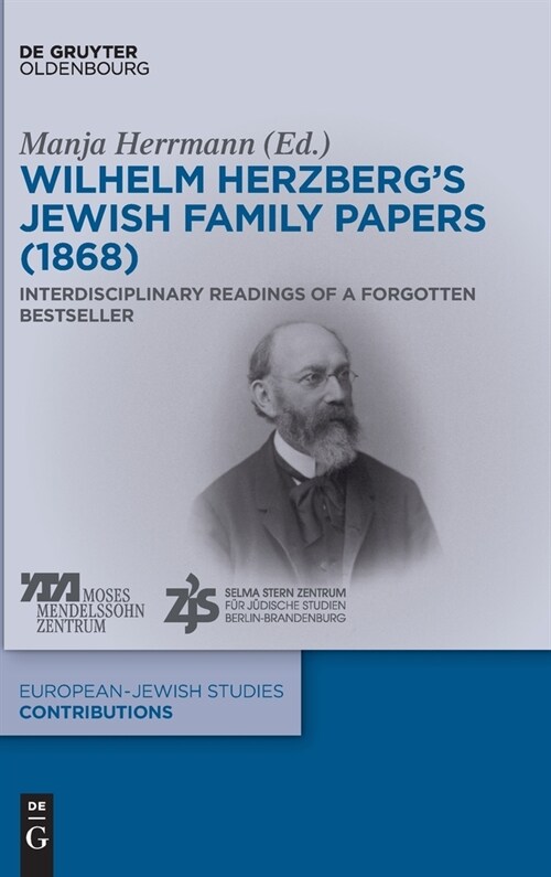 Wilhelm Herzbergs Jewish Family Papers (1868): Interdisciplinary Readings of a Forgotten Bestseller (Hardcover)
