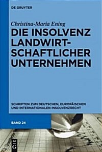 Die Insolvenz Landwirtschaftlicher Unternehmen (Hardcover)