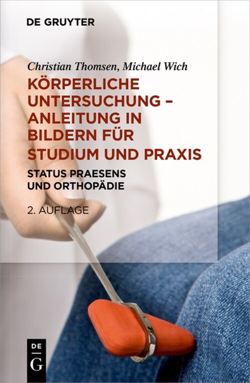 K?perliche Untersuchung - Anleitung in Bildern F? Studium Und PRAXIS: Status Praesens Und Orthop?ie (Paperback, 2)