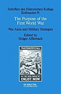 The Purpose of the First World War: War Aims and Military Strategies (Hardcover)