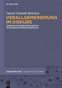 Verallgemeinerung Im Diskurs: Generische Wissensindizierung in Kolonialem Sprachgebrauch (Hardcover)