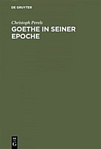 Goethe in Seiner Epoche (Hardcover, Reprint 2015)