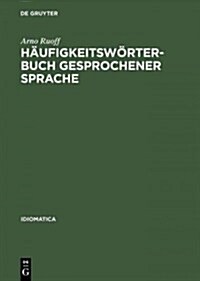 Haufigkeitsworterbuch Gesprochener Sprache (Hardcover, 2, Unrev.)