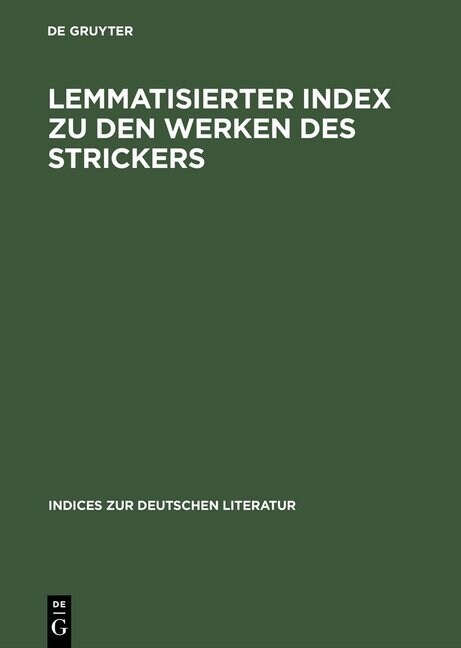 Lemmatisierter Index Zu Den Werken Des Strickers (Hardcover, Reprint)