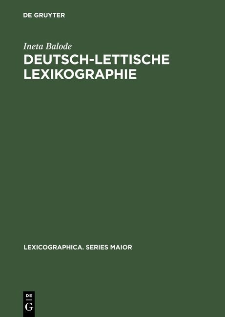 Deutsch-Lettische Lexikographie: Eine Untersuchung Zu Ihrer Tradition Und Regionalit? Im 18. Jahrhundert (Hardcover, Reprint 2014)