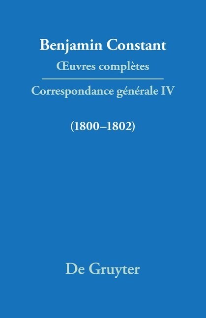 Oeuvres Completes, IV, Correspondance 1800-1802 (Hardcover, Reprint 2017)