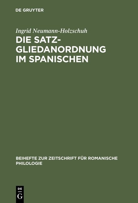 Die Satzgliedanordnung Im Spanischen: Eine Diachrone Analyse (Hardcover, Reprint 2014)
