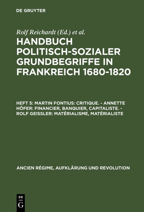 Handbuch politisch-sozialer Grundbegriffe in Frankreich 1680-1820, Heft 5, Martin Fontius: Critique. - Annette H?er: Financier, Banquier, Capitaliste (Hardcover, Reprint 2015)