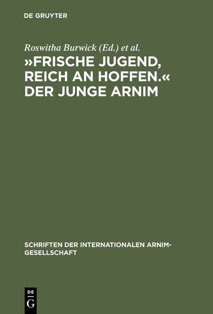 팂rische Jugend, Reich an Hoffen.?Der Junge Arnim: Zernikower Kolloquium Der Internationalen Arnim-Gesellschaft (Hardcover, Reprint 2015)