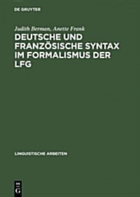 Deutsche Und Franz?ische Syntax Im Formalismus Der Lfg (Hardcover, Reprint 2014)
