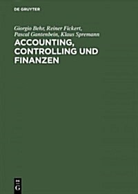 Accounting, Controlling und Finanzen (Hardcover, Reprint 2015)